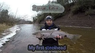 2 years later - My first steelhead