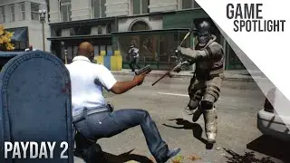 Game Spotlight | PAYDAY 2