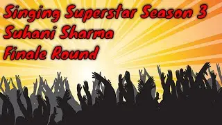 singing superstar season 3 | suhani sharma Finale Round | melomanie entertainments