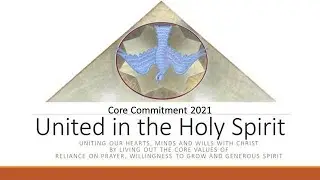 Core Commitment 2021 United in the Holy Spirit