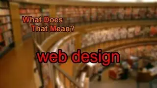 What does web design mean?