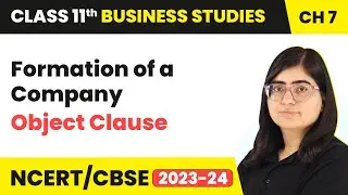 Object Clause - Formation of a Company | Class 11 Business Studies Chapter 7