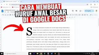 Cara Membuat Huruf Awal Besar Pada Paragraf di Google Docs