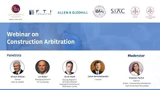Webinar : Construction Arbitration by CAM, FTI Consulting, SIAC, SIArb, Society of Construction Law