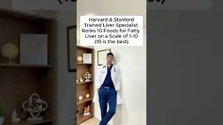 Harvard & Stanford Trained Liver Specialist Ranks 10 Foods for Fatty Liver (1&ndash;10 Scale) 🚨⚠️