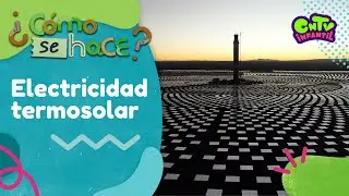 Electricidad termosolar ¿Cómo se hace? T2