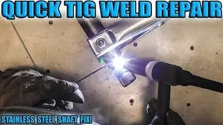 Quick Tig Welding Repair, On Stainless Steel Shaft.