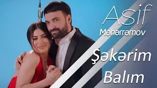 Asif Meherremov & Nefes - Sekerim Balim (Official Video)