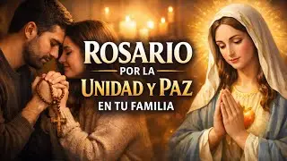  Santo Rosario Misterios Luminosos 🙏 Intercesión por las Familias y la Unidad 
