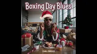 Boxing Day Blues by Chill Breeze