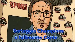 Sorteggio Champions, molta attenzione. Gran fallimento quello di Conte