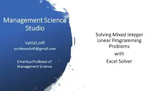 How to Solve MILP Problems Using Excel Solver