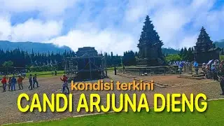 CANDI ARJUNA DIENG | KONDISI TERKINI KAWASAN CANDI ARJUNA DIENG | WISATA NEGERI ATAS AWAN