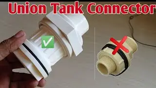 Union Tank connector || plumbing  fittings