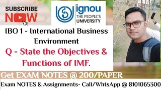 IGNOU : MCOM : IBO 1 : Q - STATE THE OBJECTIVES & FUNCTIONS OF IMF.