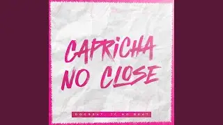 Capricha No Close