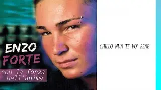 Enzo Forte - Chillo nun te vo bene