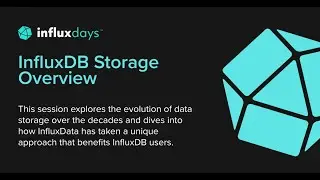 Обзор хранилища InfluxDB | InfluxDays 2022