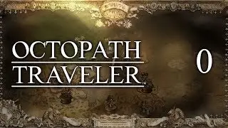 Episode 0 - Olberic Eisenberg - Let's Play Octopath Traveler