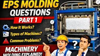 EPS Work Related Questions | Machinery Molding Explained (Part - 1)