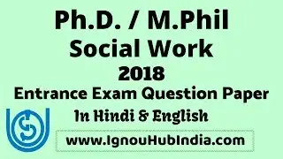 IGNOU Ph.D / M.Phil Social Work Entrance Exam Question Paper 2018 In Hindi & English | PhD MPhil