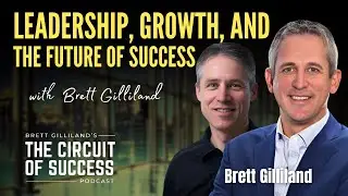 When Two Brett Gillilands Meet: Leadership, Growth, and the Future of Success
