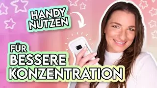 📲Handy sinnvoll nutzen für BESSERE & NACHHALTIGE KONZENTRATION beim Lernen [4 konkrete To Do's]