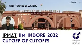 IPMAT Indore 2022 Cutoff of Cutoffs✨| Analysis by IPM Student | Expected Cutoff | What next?