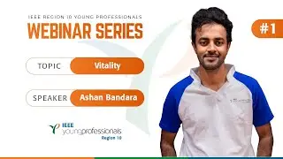 Vitality | Ashan Bandara | IEEE R10 YP Webinar Series