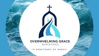 Welcome to Overwhelming Grace Ministires