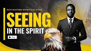 HOW TO SEE BY THE SPIRIT! ACTIVATE YOUR SPIRITUAL EYES #seer #spiritualeyes #prophetic #prophet