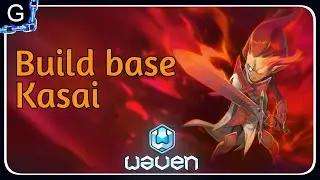 Cual es la build general para usar la Flamígera Kasai | Waven 0.15.2 Español