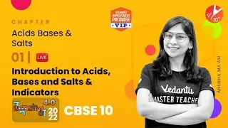 Acids Bases Salts Class 10  - 1 | CBSE Class 10 2022-23 | Anubha Ma'am | Vedantu 9 and 10