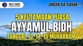 BESOK, LAKUKAN PUASA AYYAMUL BIDH 13, 14, DAN 15 MUHARRAM, PAHAMI DAN RAIH 5 KEUTAMANNYA