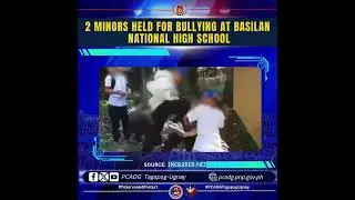 2 MINORS HELD FOR BULLYING AT BASILAN NATIONAL HIGH SCHOOL