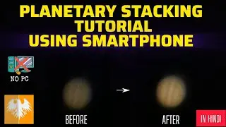 Planet Image Stacking Using Smartphone 📱| Step-by-Step Full Tutorial (Hindi) 