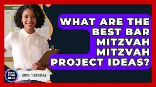 What Are The Best Bar Mitzvah Mitzvah Project Ideas? - Jewish Teens Daily
