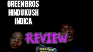 Green Bros Hindu Kush Indica Review