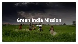 Green India Mission. || B. Tech Project. || Monsoon-2019.
