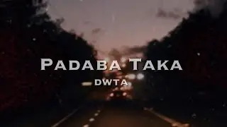 Padaba Taka - dwta Lyrics