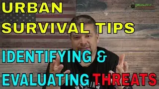 Urban Survival Tips - Identifying & Evaluating Threats