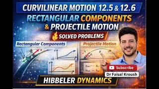 Curvilinear Motion (12.5 & 12.6): Rectangular Components & Projectile Motion | Solved Problems