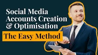 How To Create and Optimise Social Media Accounts For Maximum Business Growth