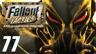 Fallout Tactics | Part 77 | Playthrough