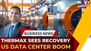 Thermax MD On Margins, US Growth & Data Center Opportunity | Ashish Bhandari | ET Now