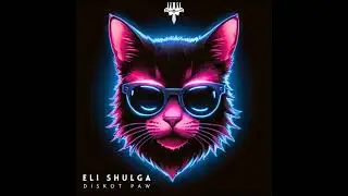 Eli Shulga - Diskot Paw [Kotokat]