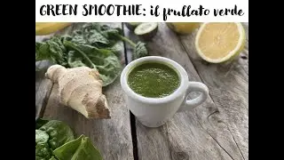 Green Smoothie: il FRULLATO VERDE con spinaci e frutta!