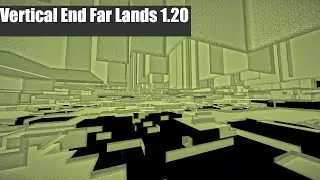 The Vertical End Far Lands in Minecraft 1.20
