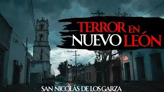 2 HORAS Y 9 HISTORIAS de TERROR  OCURRIDAS en NUEVO LEÓN (ESPECIAL SAN NICOLÁS DE LOS GARZA)
