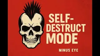 Self-Destruct Mode &ndash; Minus Eye (Original Pop Punk - Post Hardcore Track)